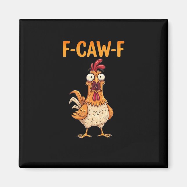 Imã F-Caw-F Funny Chicken Saying Rooster Meme Sarcasti (Frente)