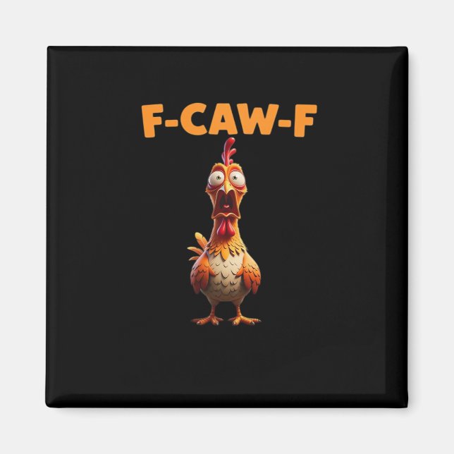 Imã F-Caw-F Funny Chicken Saying Rooster Meme Sarcasti (Frente)
