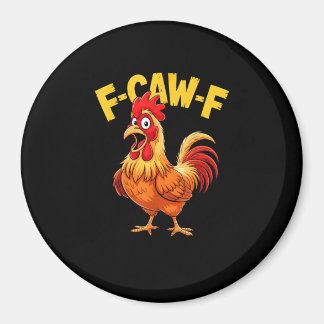 Imã F Caw F Funny Quote Rooster Meme Lover Design