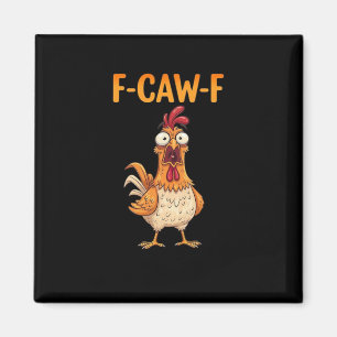Imã F-Caw-F Galinha Engraçada Dizendo Frase Meme Galo