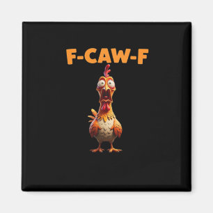 Imã F-Caw-F Galinha Engraçada Dizendo Frase Meme Galo