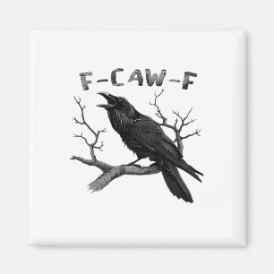 Imã F-Caw-F Gótico Humorístico Corvo Essencial
