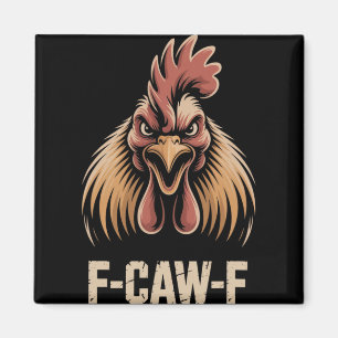 Imã F-caw-f Grito de Cabeça de Frango Feroz Intensamen