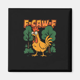 Imã F-Caw-F Humor Engraçado de Frango F-Caw-F Citação