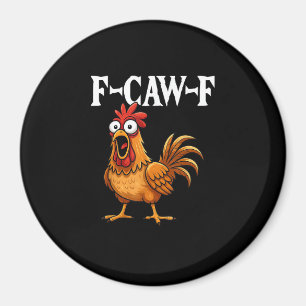 Imã F-Caw-F Humor Engraçado de Frango F-Caw-F Citação 
