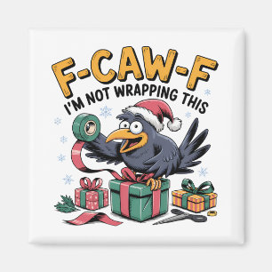Imã F-Caw-F Não Estou Enrolando Nesse Natal Divertido