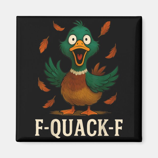 Imã F-quack-f Funny Duck Humor Quote Meme Gift For Men (Frente)