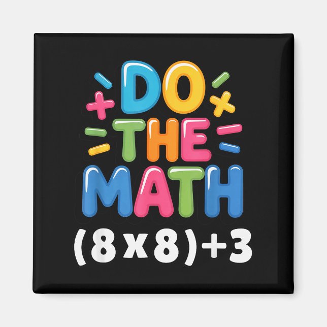 Imã Faça a Conta (8x8)+3 Seis Sete 6-7 Humor Professor (Frente)