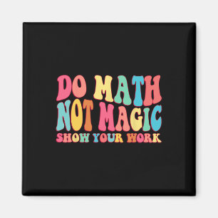 Imã Faça Cálculos Não Magia Mostre Seu Trabalho Engraç