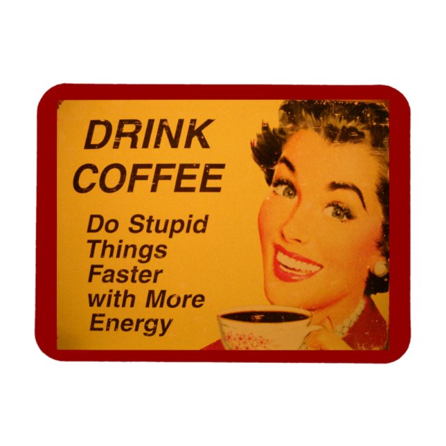 Ímã Faça coisas estúpidas mais rápido (Horizontal)