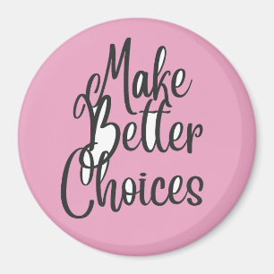 Imã Faça escolhas melhores