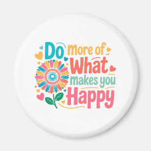 Imã Faça mais do que o faz feliz - motivacional (2)