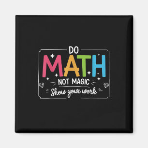 Imã Faça Matemática Não Magia Camisa Divertida de Prof