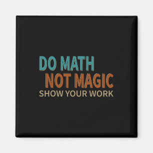 Imã Faça Matemática Não Magia Mostre Seu Trabalho Piad