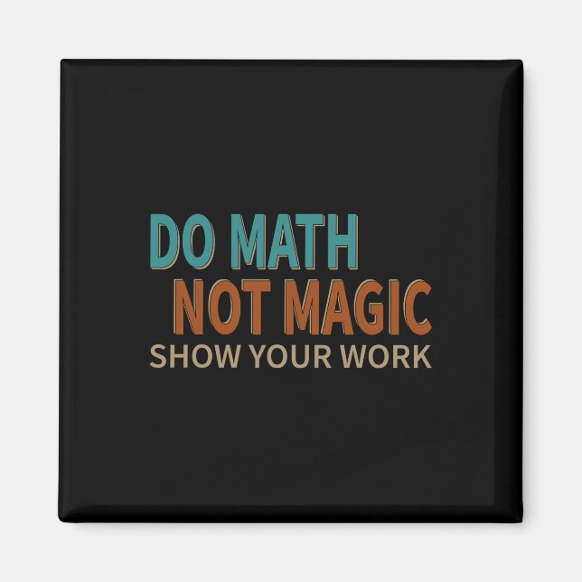 Imã Faça Matemática Não Magia Mostre Seu Trabalho Piad (Frente)