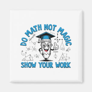 Imã Faça Matemática Não Magia Mostre Seu Trabalho Prof