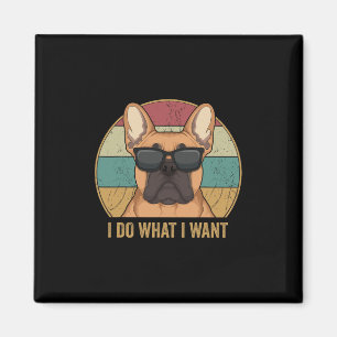 Imã Faça O Que Eu Quero Bulldog Francês Frenchie Dono