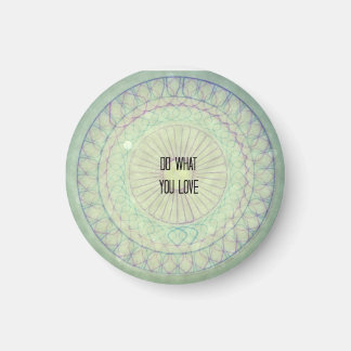 Imã Faça o que você ama MAGNET