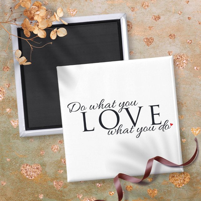 Imã Faça o que você ama o que você faz, citação inspir (Do What You Love What You Do Inspirational Quote Magnet)