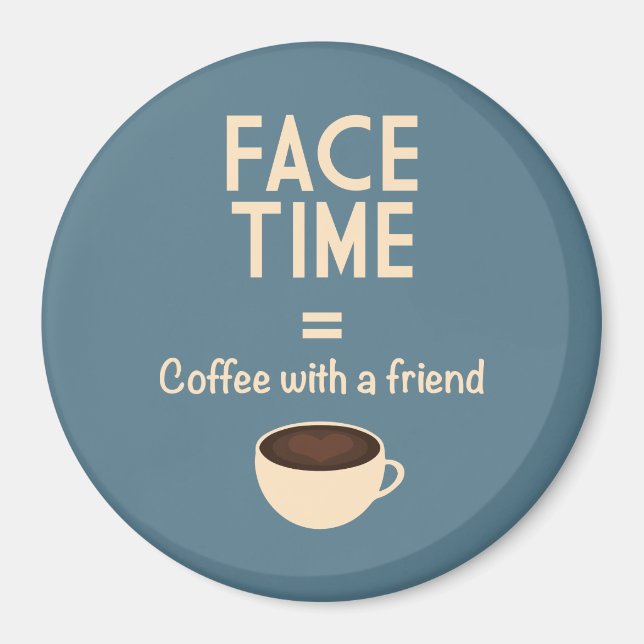 Imã FaceTime = Café com um Amigo (Frente)