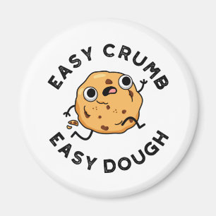 Imã Fácil Crumb Fácil Dough Engraçado Cookie Pun