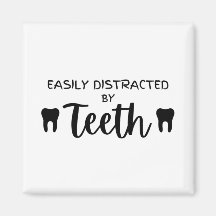 Facilmente Distraído pelos dentes