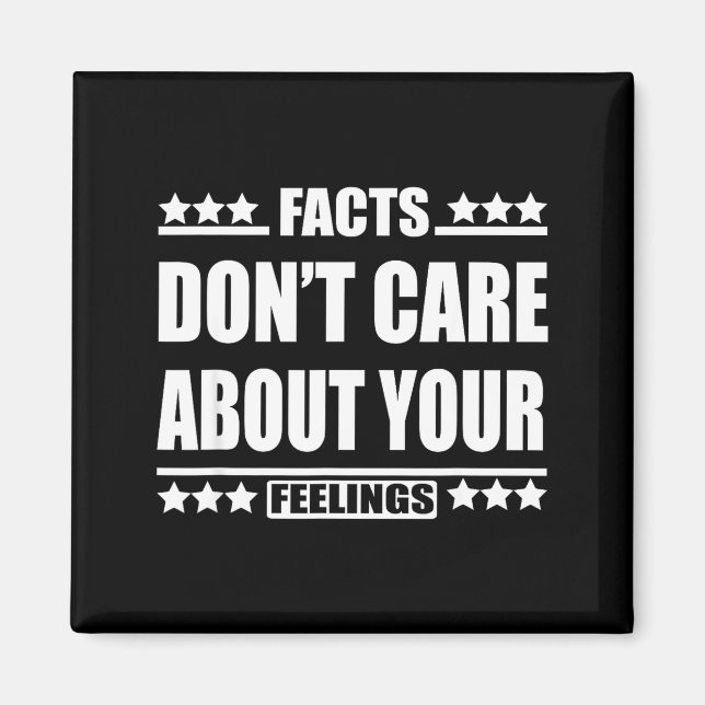 Imã Facts Don't Care About Your Feelings  (Frente)