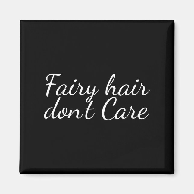 Imã Fairy Hair Dont Care  (Frente)