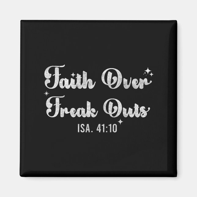 Imã Faith Over Freak Outs Isaiah 41_10 Christian Bible (Frente)