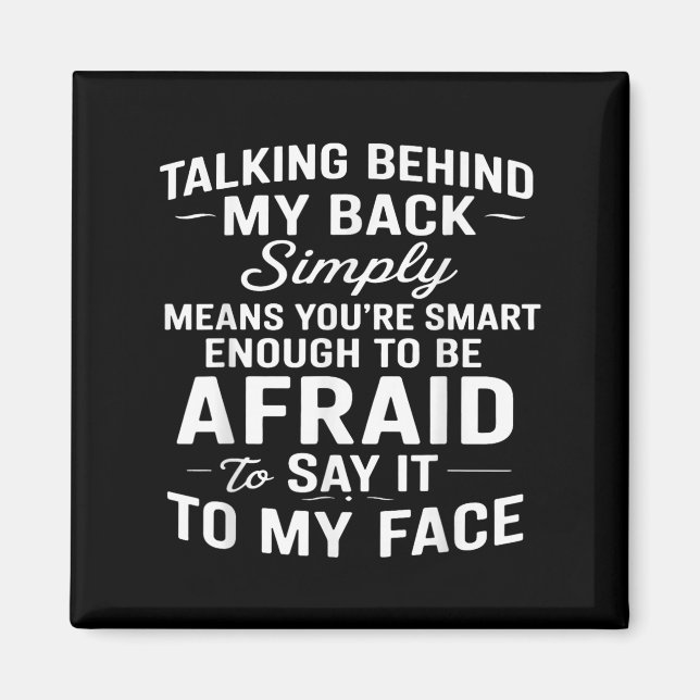 Imã Falar atrás das minhas costas significa que você é (Frente)