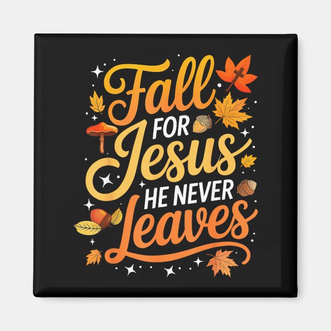 Imã Fall For Jesus He Never Leaves Leaves Autumn Chris (Frente)