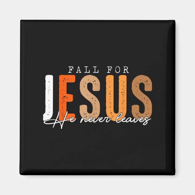 Imã Fall For Jesus He Never Leaves Leaves Autumn Chris (Frente)