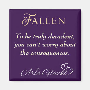 Imã Fallen Decadent Quote Magnet