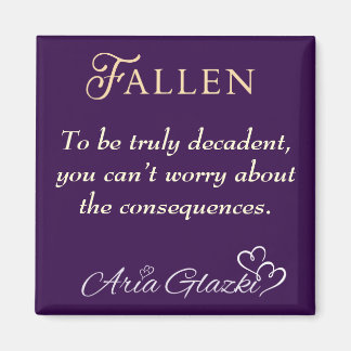 Imã Fallen Decadent Quote Magnet