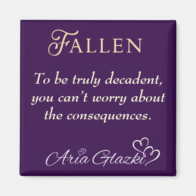 Imã Fallen Decadent Quote Magnet (Frente)