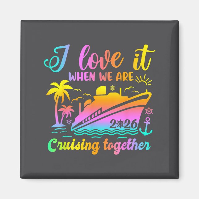 Imã Family Cruise 2026 I Love It When We're Cruisin' T (Frente)