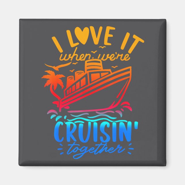 Imã Family Cruise 2026 I Love It When We're Cruisin' T (Frente)