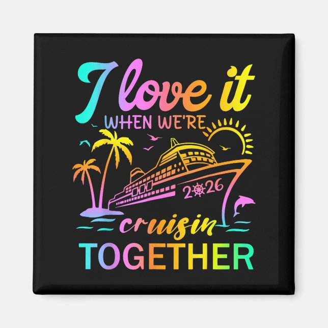 Imã Family Cruise 2026 I Love It When We're Cruisin' T (Frente)