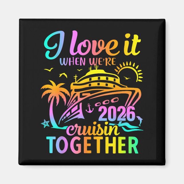 Imã Family Cruise 2026 I Love It When We're Cruisin' T (Frente)