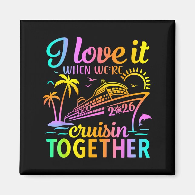 Imã Family Cruise 2026 I Love It When We're Cruisin' T (Frente)