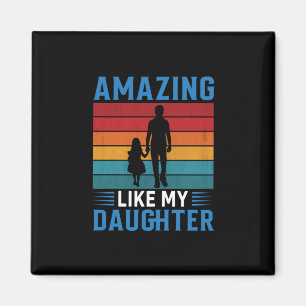 Imã Father's Day Amazing Like My Daughter