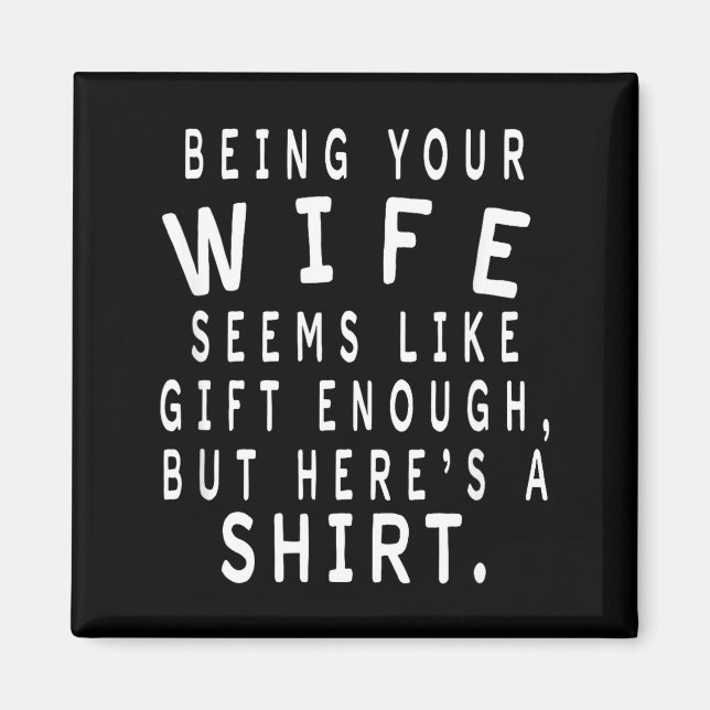 Imã Father's Day Gift From Wife To Husband Sarcastic Q (Frente)