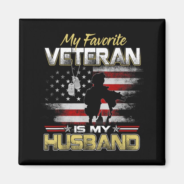Imã Favorite veteran is husband boyfriend veterans day (Frente)