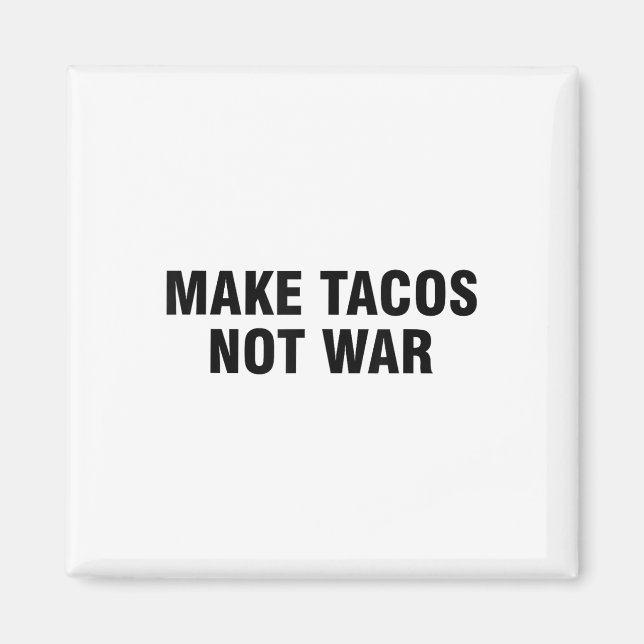 Imã Fazer Tacos Não Guerra (Frente)