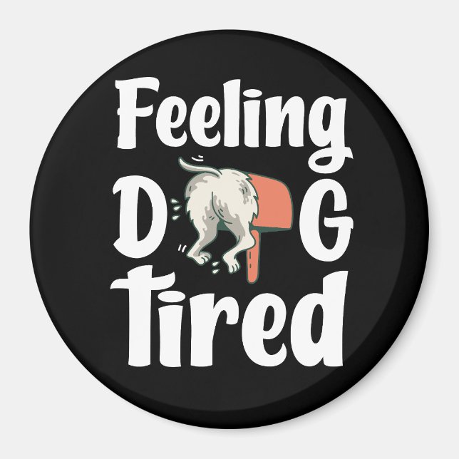 Imã Feeling dog tired funny dog  (Frente)