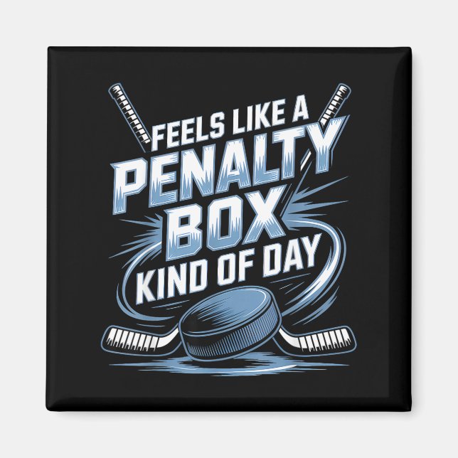 Imã Feels Like A Penalty Box Kind Of Day Funny Hockey  (Frente)