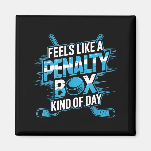 Imã Feels Like A Penalty Box Kind Of Day Funny Hockey  (Frente)