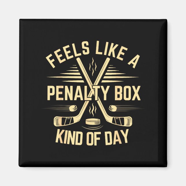 Imã Feels Like A Penalty Box Kind Of Day Funny Hockey  (Frente)
