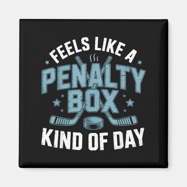 Imã Feels Like A Penalty Box Kind Of Day Funny Hockey  (Frente)