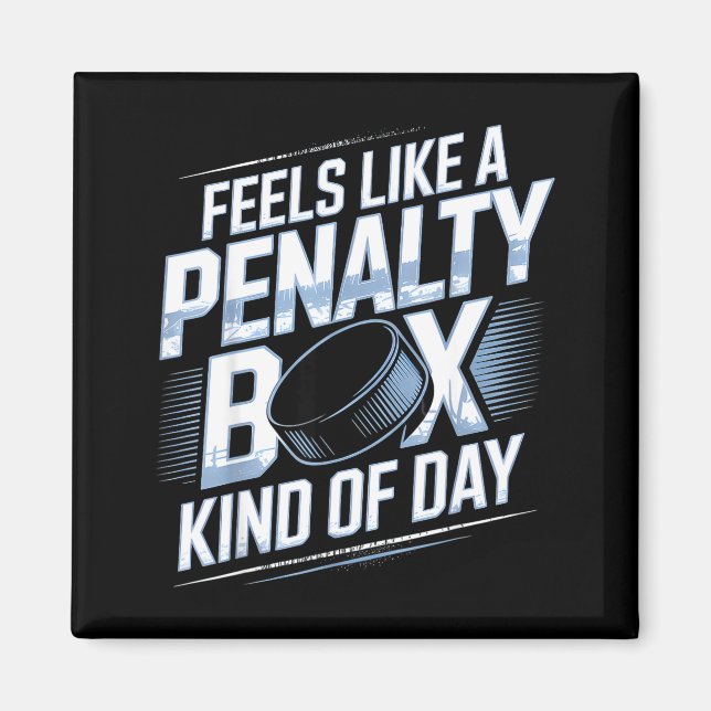 Imã Feels Like A Penalty Box Kind Of Day Funny Hockey  (Frente)
